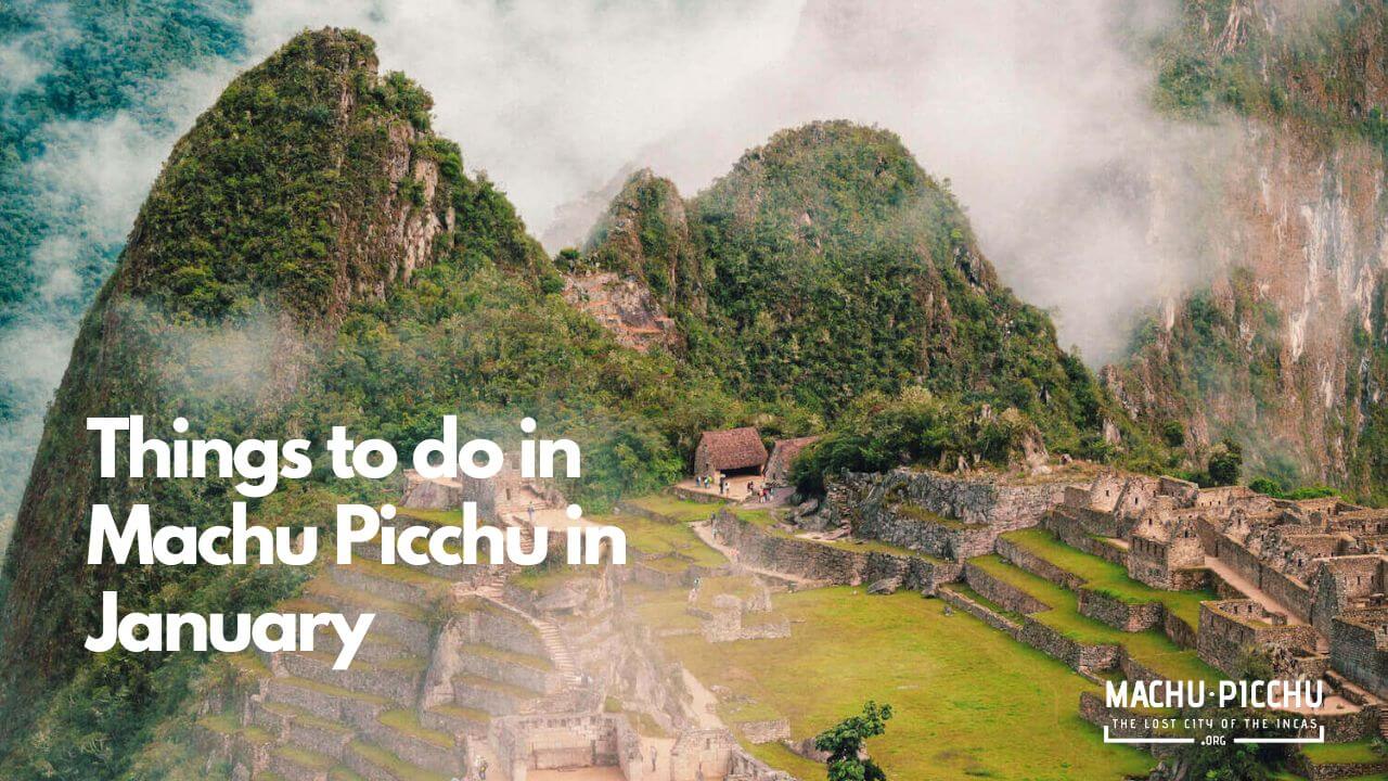 Things to do in Machu Picchu in January