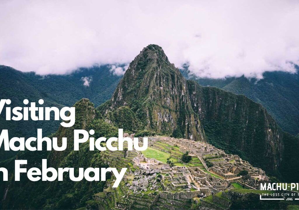 Visiting Machu Picchu in February
