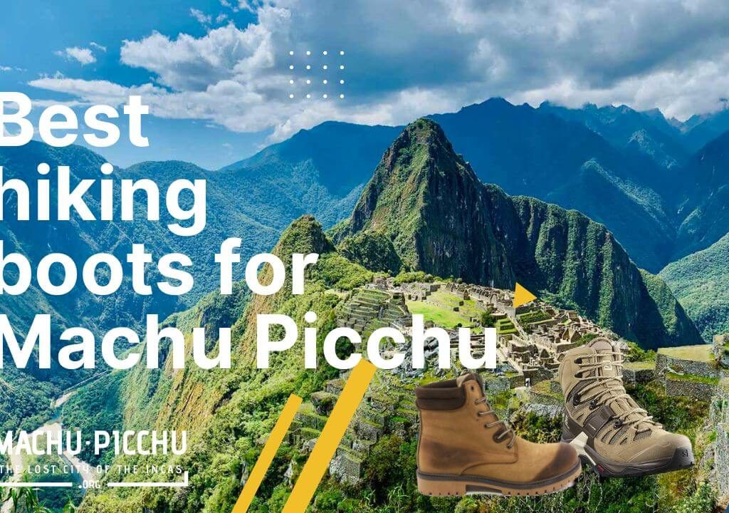 Best Hiking Boots for Machu Picchu