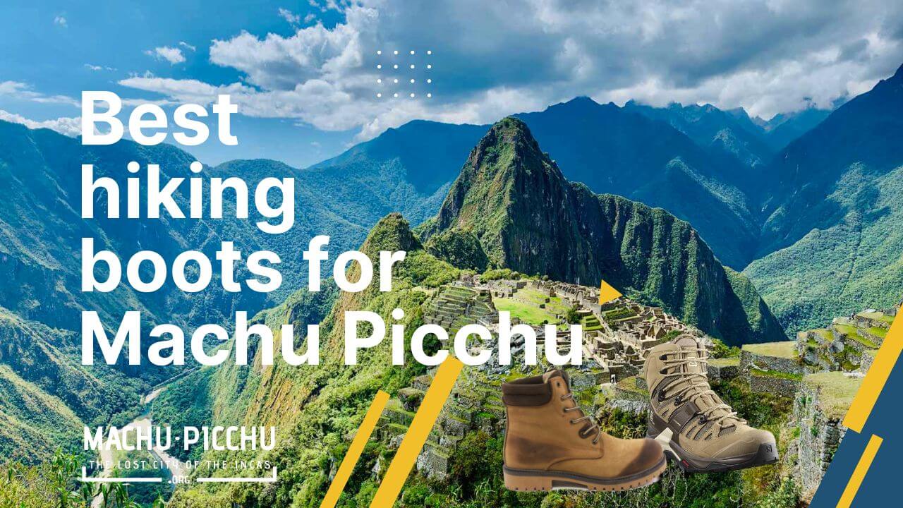 Best Hiking Boots for Machu Picchu