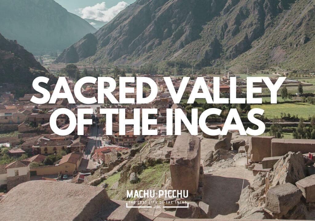 Sacred Valley of the Incas - Travel Guide