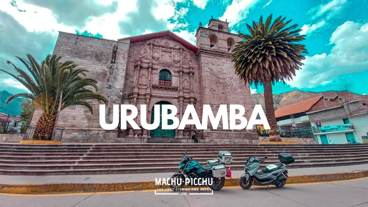 Urubamba All things to know Travel guide Machu Picchu MP